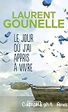 Le jour où j'ai appris à vivre