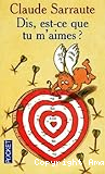 Dis, est-ce que tu m'aimes ?
