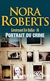 Lieutenant Eve Dallas: Portrait du Crime