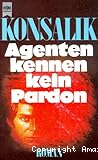 Agenten kennen kein Pardon