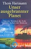 Unser ausgebrannter Planet