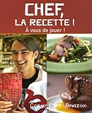 Chef, la recette