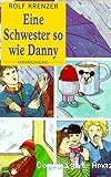 Eine Schwester so wie Danny