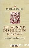 die wunder des heiligen Jakobus