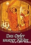 das opfer unserer altäre