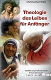 theologie des Leibes für Anfänger