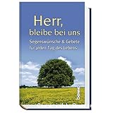 Herr, bleibe bei uns Segenswünsche & Gebete für jeden Tag des Lebens