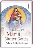 Maria, Mutter Gottes Gebete & Meditation