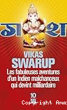 Les fabuleuses aventures d'un Indien malchanceux qui devint milliardaire