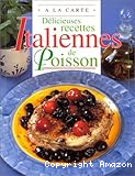 Delicieuses Recettes Italiennes De Poisson A La Carte