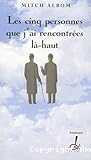 Les cinq personnes que j'ai rencontrées là-haut
