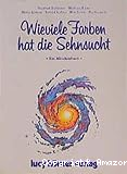 Wieviele Farben hat die Sehnsucht