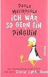 Ich wär so gern ein Pinguin