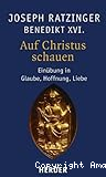 auf christus schauen, einübung in glaube, hoffnumg, liebe