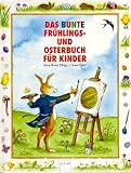 Das große Frühlings- und Osterbuch für Kinder