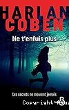Ne t'enfuis plus
