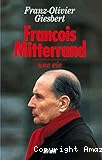 Francois mitterand, une vie