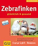 Zebrafinken - gl¼cklich & gesund