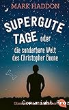Supergute Tage oder Die sonderbare Welt des Christopher Boone