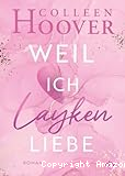 Weil ich Layken liebe