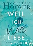 Weil ich Will liebe