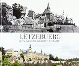 Lëtzebuerg - ons alstad gëscht an haut