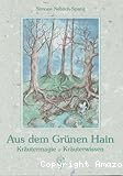 Aus dem gr&uuml;nen Hain