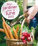 Bien jardiner avec la lune