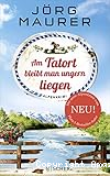 Am Tatort bleibt man ungern liegen
