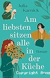 Am liebsten sitzen alle in der Küche