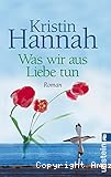Was wir aus Liebe tun