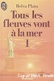 Tous les fleuves vont à la mer 1