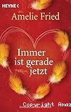 Immer ist gerade jetzt