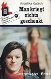 Man kriegt nichts geschenkt