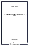 La pornographie, l'éthique le droit