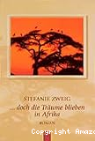 ... doch die Träume blieben in Afrika