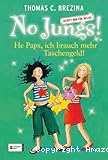 He Papas, Ich brauch mehr Taschengeld!