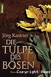 Die Tulpe des Bösen