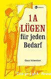 1A Lügen für jeden Bedarf