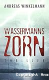 Wassermanns Zorn