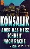 Aber das Herz schreit nach Rache