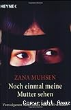 Noch einmal meine Mutter sehen