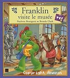 Franklin Visite le musée