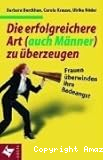 Die erfolgreicherer Art (auch Männer) zu überzeugen
