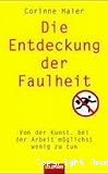 Die Entdeckung der Faulheit
