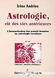 Astrologie, clé des vies antérieures