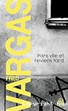 Pars vite et reviens tard