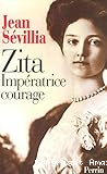 Zita Impératrice courage