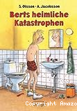 Berts heimliche Katastrophen